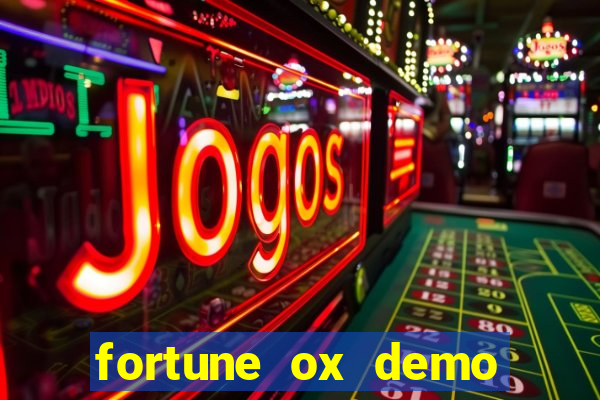 fortune ox demo dinheiro infinito